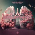 Audiosonik feat. Kris Kiss - Breathing (Extended Mix)