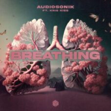 Audiosonik feat. Kris Kiss - Breathing (Extended Mix)