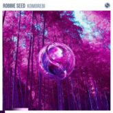 Robbie Seed - Komorebi (Extended Mix)