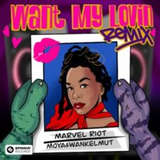 Marvel Riot & MOYA - Want My Lovin’ (Wankelmut Extended Remix)