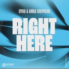 Dyro & Amba Shepherd - Right Here