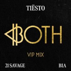Tiesto & BIA feat. 21 Savage - BOTH (Tiësto's VIP Mix)