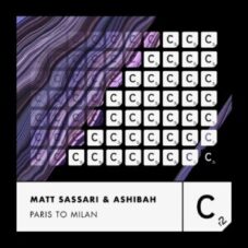Matt Sassari & Ashibah - Paris to Milan (Extended Mix)
