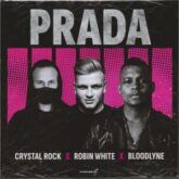 Crystal Rock & Robin White & Bloodlyne - Prada