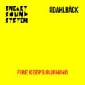 John Dahlbäck & Sneaky Sound System - Fire Keeps Burning