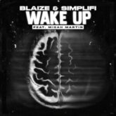Blaize & Simplifi - Wake Up (feat. Micah Martin)
