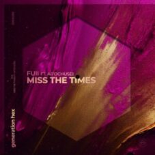 fuii feat. OGMARTZ - Miss The Times (Extended Mix)