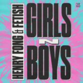 Henry Fong & FETISH - Girls N' Boys (Extended Mix)