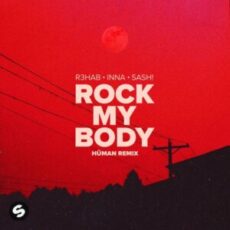 R3HAB, Inna, with Sash! - Rock My Body (HÜMAN Remix)
