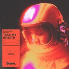 Dave Summit & Rico 56 - Take My Breath