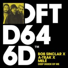 Bob Sinclar & A-Trak - Deep Inside Of Me (Extended Mix)