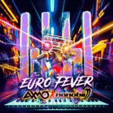 AXMO x nanobii - Euro Fever (Extended Mix)