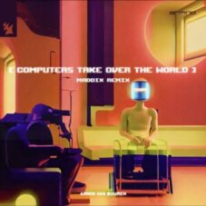 Armin van Buuren - Computers Take Over The World (Maddix Extended Remix)