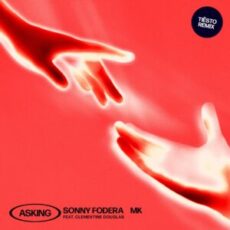 Sonny Fodera & MK feat. Clementine Douglas - Asking (Tiësto Remix)