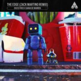 Disco Fries & Sarah de Warren - The Edge (Zack Martino Remix)