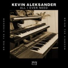 Kevin Aleksander - All I Ever Need