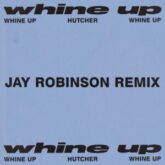 Hutcher -Whine Up (Jay Robinson Remix)