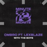 OMBRO feat. LexBlaze - With The Boys (Extended Mix)