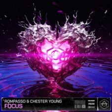 Rompasso & Chester Young - Focus (Extended Mix)