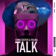 Going Deeper & Polina - Talk (Extended Mix)