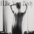 Dastic & KDH - I Like Your Body