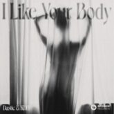 Dastic & KDH - I Like Your Body
