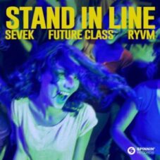 Sevek, Future Class & RYVM - Stand In Line