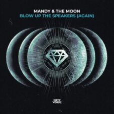 Mandy & The Moon - Blow Up The Speakers (Again)