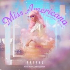 bryska & Mark Neve - Miss Americana (Mainstage Remix)