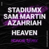 Stadiumx & Sam Martin & Azahriah - Heaven (Monoir Extended Remix)