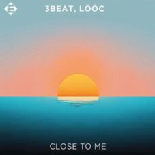 3Beat & LÖÖC - Close To Me (Extended Mix)