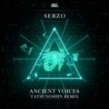 Serzo - Ancient Voices (Tatsunoshin Remix)