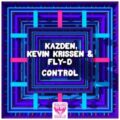 Kazden, Kevin Krissen & Fly-D - Control (Extended Mix)