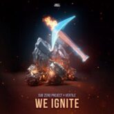 Sub Zero Project & Vertile - We Ignite