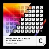 HUGEL, Tom Enzy, N-Fasis FT. Damien N-Drix - Chakachaka (Extended Mix)