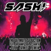 Sash! feat. Sir Danny Cool & C'hantal - The Ultimate Seduction (Olly James Remix)