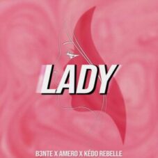 B3nte & Amero & Kedo Rebelle - Lady (Hear Me Tonight)