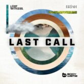 Lost Witness & Briah - Last Call (Extended Mix)