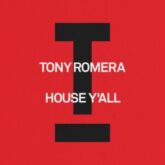 Tony Romera - House Y'all (Extended Mix)