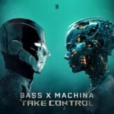 Bass X Machina - Take Control