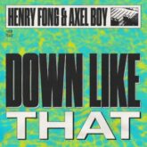Henry Fong & Axel Boy - Down Like That (Extended Mix)