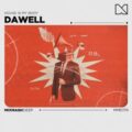 Dawell - House Is My Body