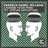 Ferreck Dawn & Millean. feat. Stevie Appleton - Change Your Mind (Extended Mix)