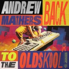 Andrew Mathers - Back To The Oldskool