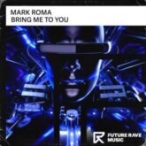 Mark Roma - Bring Me to You (Extended Mix)