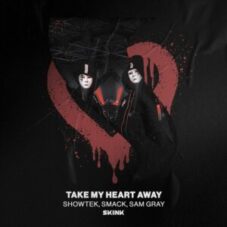 Showtek, Smack, Sam Gray - Take My Heart Away