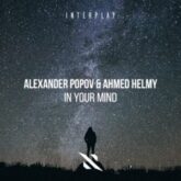 Alexander Popov & Ahmed Helmy - In Your Mind (Extended Mix)