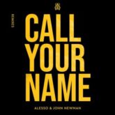 Alesso & John Newman - Call Your Name (Remixes)