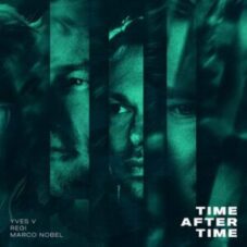 Yves V, Regi & Marco Nobel - Time After Time