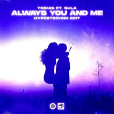 Tob!as - Always You And Me (Extended Hypertechno Edit)